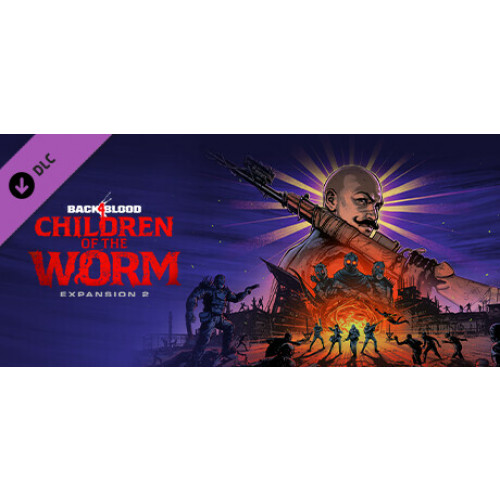 Back 4 Blood Expansion 2 Children of the Worm