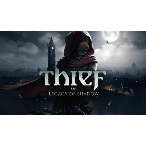 Thief VR: Legacy of Shadow