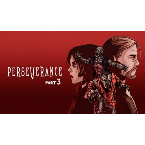 Perseverance: Part 3