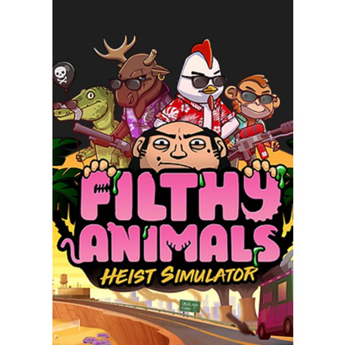 Filthy Animals | Heist Simulator