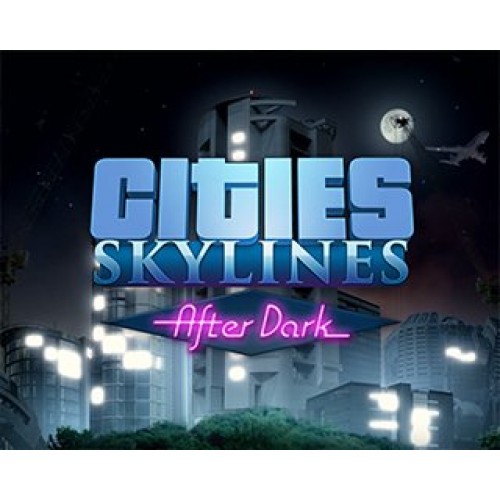 Cities Skylines After Dark