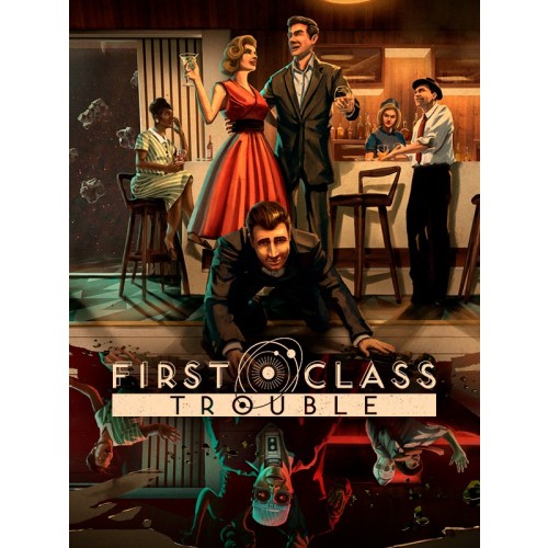 First Class Trouble