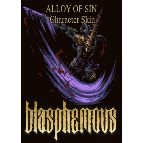 Blasphemous Alloy of Sin DLC