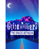 Glitchhikers: The Spaces Between
