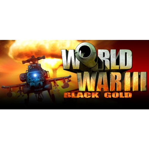 World War III Black Gold