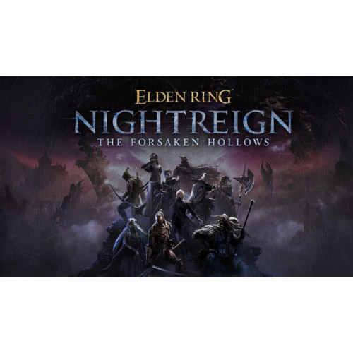 ELDEN RING NIGHTREIGN The Forsaken Hollows