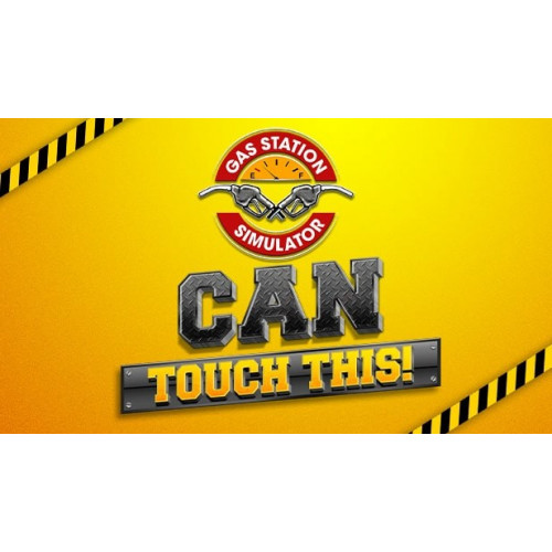 Gas Station Simulator - Can Touch This