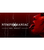 Nymphomaniac - Sex Addict