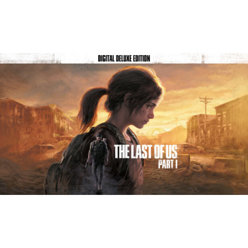 The Last of Us Part I Digital Deluxe Edition